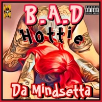 B.A.D Hottie (feat. Mindsetta Muzic & DJ Mindsetta) - Single - Da Mindsetta