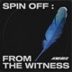 SPIN OFF : FROM THE WITNESS (EP) cover art