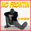 No Frontin - Single