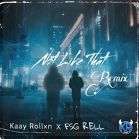 Not Like That (feat. FSG RELL) [Remix] - Single - Kaay Rollxn