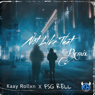 Not Like That (feat. FSG RELL) [Remix] - Single