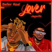 Lover (feat. Jaywillz) - Single - Baller Real