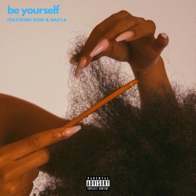 Be Yourself (feat. Rumi & Nau'la) - Single