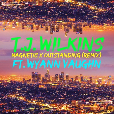 Magnetic x Outstanding (feat. Wyann Vaughn) [Remix] - Single