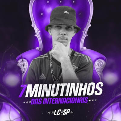 DJ LC DO SP OFICIAL - 7 Minutinhos Das Internacionais