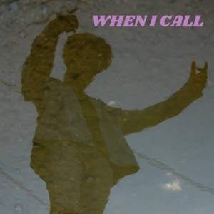 When I Call