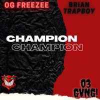 Champion (feat. Brian TrapBoy) - Single - Og Freezee