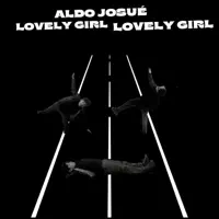 Lovely girl, Lovely girl — Aldo Josué