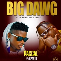 Big Dwag (feat. Kpanto) - Single - Pascal Godfavorite