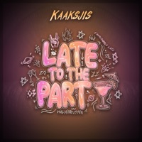 Late To The Party 2022 - Single - Kaaksjis