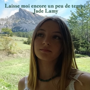 Laisse moi encore un peu de temps