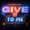 Give it To Me (feat. Naiboi) - Dj Shinski lyrics