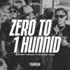 Zero to 1 Hunnid - Single (feat. Yolab, Eswar, IA$, Stanley Stan & Jhom P.) - Single