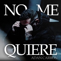 No Me Quiere - Single - ADAN CARRON