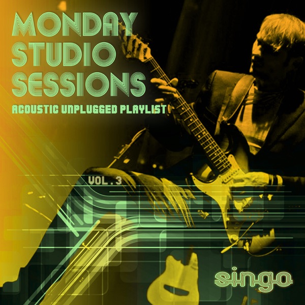 Monday Studio Sessions: Acoustic Unplugged Playlist, Vol.3