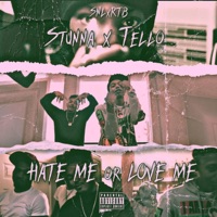 Hate me or Love me (feat. TelloSNL) - Single - Stunnabandshoe