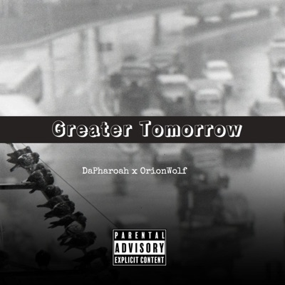 Greater Tomorrow (feat. OrionWolf) - Single