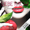 LIEBE MICH! Unvergesslich - Verbotener Liebesroman: LIEBE MICH! 3 - D. C. Odesza