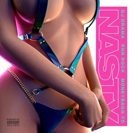 Nasty (feat. Moneybagg Yo & PnB Rock) DJ Drama