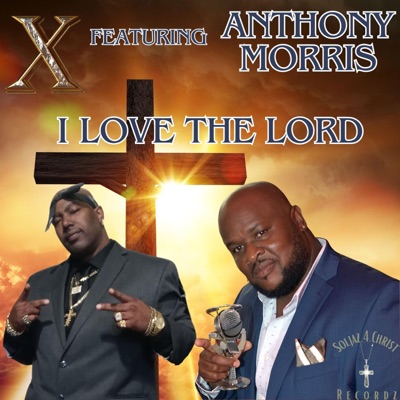 I LOVE the LORD (feat. Anthony Morris) - Single