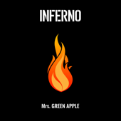 インフェルノ - Mrs. GREEN APPLE Cover Art