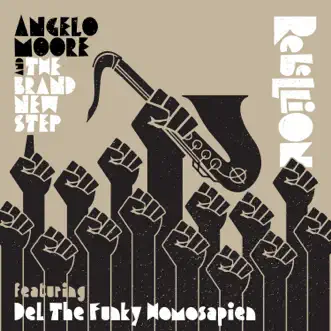 Rebellion (feat. Del the Funky Homosapien) - Single by Angelo Moore & The Brand New Step album reviews, ratings, credits