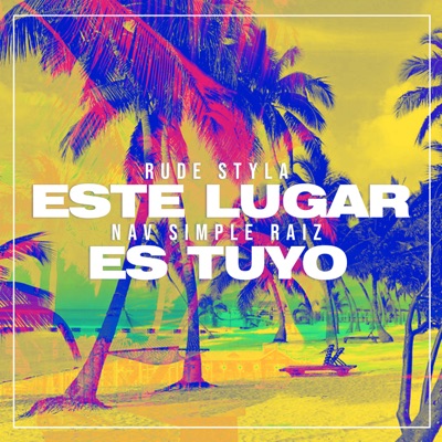 Este Lugar Es Tuyo (feat. Nav Simple Raiz) - Single