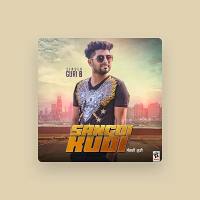 Listen to Guri B., watch music videos, read bio, see tour dates & more!
