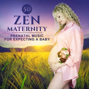 50 Zen Maternity: Prenatal Music for Expecting a Baby – Hypno Birthing Therapy, Prenatal Yoga for Moms, Calm Happy Baby, Soothing Nature Soundscapes, Pregnancy Relaxing Music
