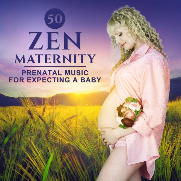 50 Zen Maternity: Prenatal Music for Expecting a Baby – Hypno Birthing Therapy, Prenatal Yoga for Moms, Calm Happy Baby, Soothing Nature Soundscapes, Pregnancy Relaxing Music