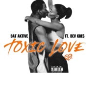 Toxic Love - Single - Bat Aktive