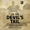 On the Devil's Tail : In Combat with the Waffen-SS on the Eastern Front 1945, and with the French in Indochina 1951-54 - Paul Martelli