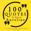 100 quotes by Marcus Aurelius: Great philosophers & their inspiring thoughts - Marcus Aurelius