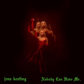 Nobody Can Have Me jena keating