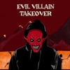 Evil Villain Takeover