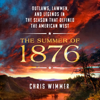 The Summer of 1876 - Chris Wimmer