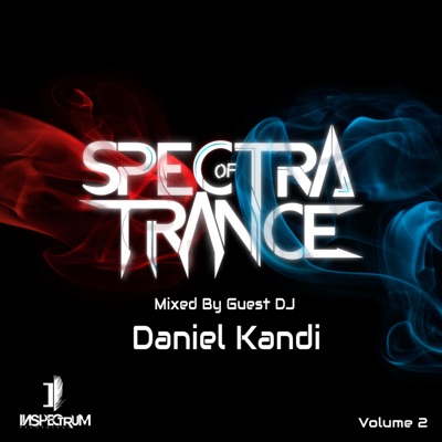 Spectra of Trance Vol. 2 (Mixed By Guest DJ Daniel Kandi)