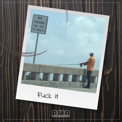 Fuck It (feat. AEIOU & Toe Banga) - Single