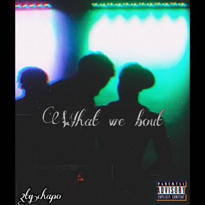What We Bout - Single