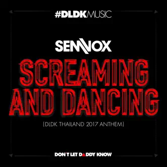 Screaming and Dancing (DLDK Thailand 2017 Anthem) - Single by Sem Vox album reviews, ratings, credits