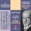 La philosophie contemporaine: La voie de la conscience - Husserl, Sartre, Merleau-Ponty, Ricœur: Histoire de la philosophie - Pierre Guenancia