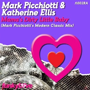 Mama's Dirty Little Baby (Mark Picchiotti Modern Classic Mix) - Single