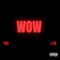 WOW (feat. Keelan YBG & Z.CO) - YBG PRODUCTION lyrics