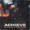 Achieve (Everything) [feat. Bromar] - Single