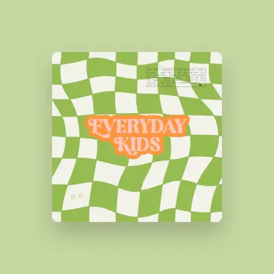 Listen to EVERYDAY KIDS, watch music videos, read bio, see tour dates & more!