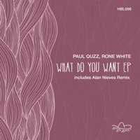 What Do You Want EP - Paul Quzz & Rone White