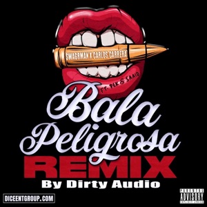Bala Peligrosa - Dirty Audio Remix (feat. Saaid & Pek)