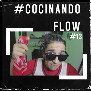 Cocinando Flow #13