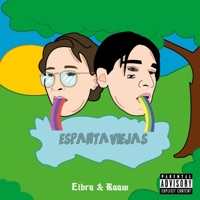 ESPANTAVIEJAS (feat. RAWW) - Single - Eibra & Raaw