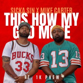 This How My God Move (feat. 1K Phew) Sicka Sin & Mike Carter